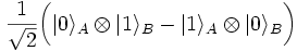 {1 \over \sqrt{2}} \bigg( |0\rangle_A \otimes  |1\rangle_B - |1\rangle_A \otimes |0\rangle_B \bigg)